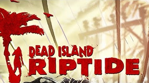 Dead Island: Riptide - Definitive Edition peak inside Logan Modded