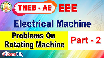 TNEB AE Electrical Engineering : Problems On Rotating Machine - Part 2 | EEE Electrical Machine
