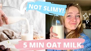 How to make Oat Milk NOT SLIMY! | The secret tricks for making oat milk!