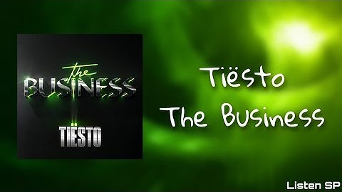Tiësto - The Business (Letra Inglés/Español)