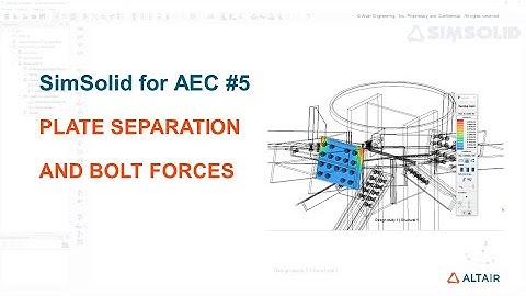 Part 5/5 - SimSolid for AEC - Plate Separation and Bolt Forces