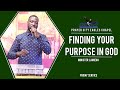 FINDING YOUR PURPOSE IN GOD | BY MINISTER LAMIEGO