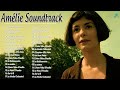 Amélie Soundtrack ♥ Le beau monde d&#39;Amélie en 1 heure ♥ Le monde fabuleux d&#39;Amélie - SoundTrack