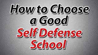 How to Choose a Good Self Defense School