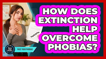 How Does Extinction Help Overcome Phobias? - Face Your Phobias