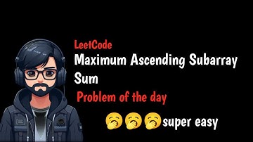 1800. Maximum Ascending Subarray Sum | Optimized Approach