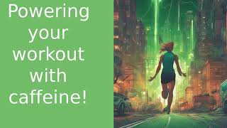 Unleashing the Power of Caffeine: Boost Your Athletic Performance!