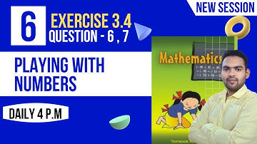 NCERT Exercise 3.4 : Question Number 6,7 - Playing with Numbers | Class 6 | Dj nath creation |Maths