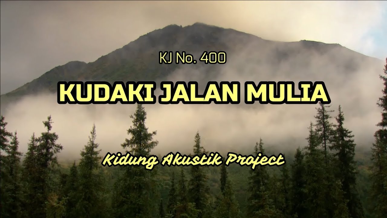 Kudaki Jalan Mulia (KJ No. 400) - Kidung Akustik Project