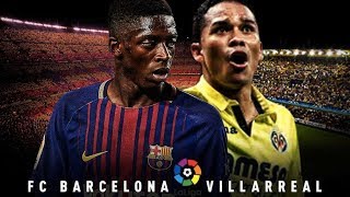 Barcelona vs villarreal, la liga 2018 - match preview