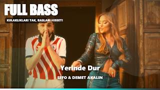 Sefo & Demet Akalın - Yerinde Dur - Full Bass Remi̇x