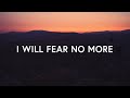 1 Hour |  The Afters - I Will Fear No More (Lyrics)  | Worship Lyrics