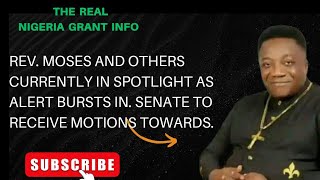 REV. MOSES AND OTHERS CURRENTLY IN SPOTLIGHT AS ALERT BURSTS IN. SENATE TO RECEIVE MOTIONS TOWARDS. 