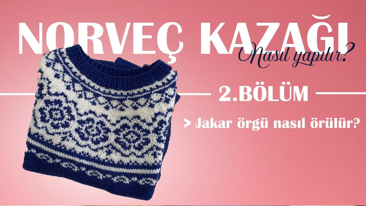 norveç kazağı veya  jakar örgü nasıl örülür