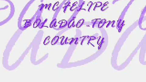 MC FELIPE BOLADO -TONY COUNTRY
