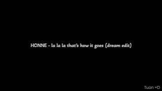 HONNE - la la la that’s how it goes (dream edit) 2025/5/12