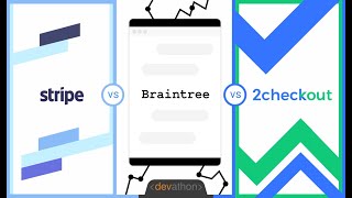 Stripe vs Braintree vs 2Checkout Payment Gateways