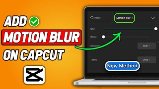 How To Add Motion Blur On CapCut PC (2025 Updated)