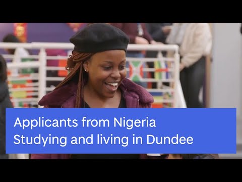 Applicants from Nigeria - Studying at the University of Dundee and living in Dundee city