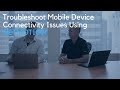 How To Troubleshoot Mobile Device Connectivity Issues Using NetMotion