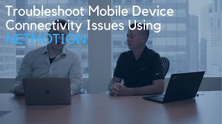How To Troubleshoot Mobile Device Connectivity Issues Using NetMotion