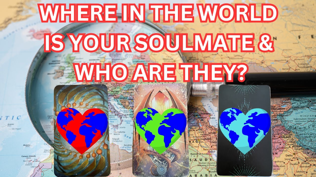 🌍Where In The World Is Your Soulmate &amp; Who Are They?💞Pick A Card Love ...