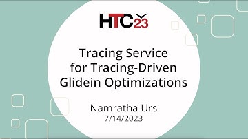 HTC23 Tracing Service for Tracing-Driven Glidein Optimizations