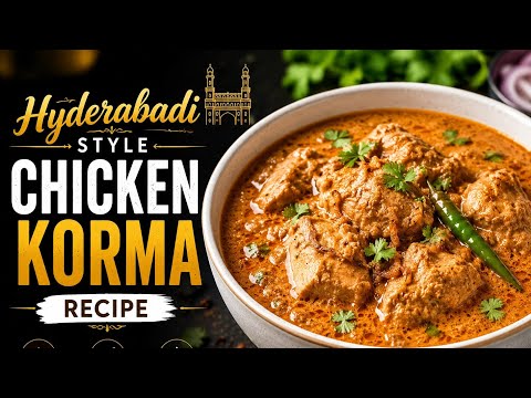 HYDERABADI STYLE CHICKEN KORMA RECIPE 🔥 easy and full of fla