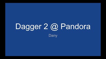 Dagger 2 @ Pandora