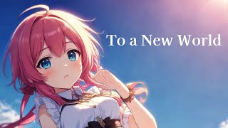 【English ver.】To a New World (feat.KasaneTeto)