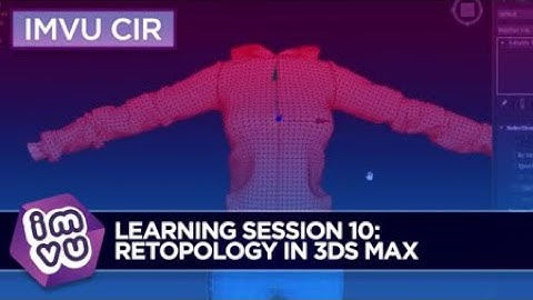 IMVU Creator In Residence Learning Session 10: Retopology in 3DS Max