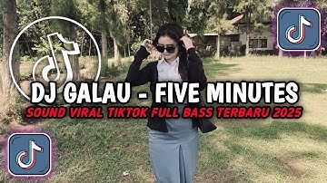 DJ GALAU - FIVE MINUTES (BOOTLEG) X LEAD BARUDAK WELL VIRAL TIKTOK 2025