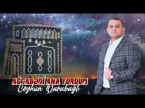 Ceyhun Qarabağlı - Ağcabədi Ana Yurdum