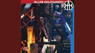 Video thumbnail of "Allan Holdsworth - Low Levels, High Stakes (Remastered)"