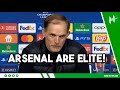 Arsenal are ELITE but lack EXPERIENCE! | Thomas Tuchel on Arsenal&#39;s current level following UCL exit