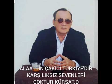 ALAATTİN ÇAKICI TÜRKİYE'DİR