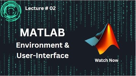 MATLAB Environment & User-Interface
