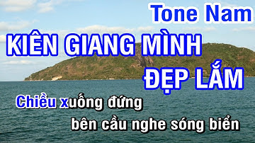 Kiên Giang Mình Đẹp Lắm (Karaoke Beat) - Tone Nam