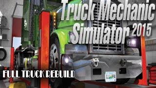 Full Truck Rebuild (Job 75) - Truck Mechanic Simulator 2015 screenshot 5