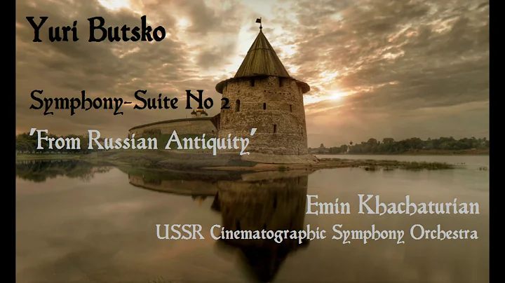 Yuri Butsko: Symphony-Suite No 2 [E. Khachaturian-...