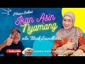 Resep Ikan Asin Nyamang ala Titiek Sandhora favorit ayah Muchsin - Enak & Sehat!