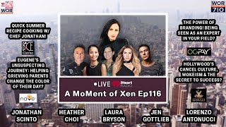 A MoMent of Xen Ep116 Live iHeart Radio Show / 710 WOR The Voice of New York