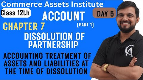 STD 12 | ACCOUNTS | PART- 1 CHAPTER 7 | DISSOLUTION OF PARTNERSHIP FIRM  | DAY 5 | AMITKUMAR TIWARI