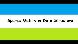 Sparse Matrix | Transpose Sparse Matrix | What is sparse Matrix