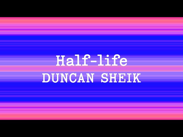 Duncan Sheik - Half-life (Lyrics) class=