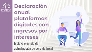 ¿Cómo presentar la declaración anual de régimen persona física de plataformas digitales e intereses?