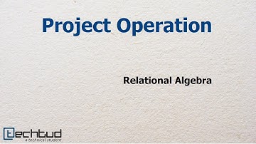Project Operation in Relation Algebra | Database Management System