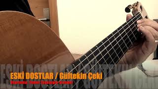 ESKİ DOSTLAR gitar cover