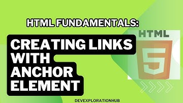 HTML Navigation: Create Links with Anchor Elements