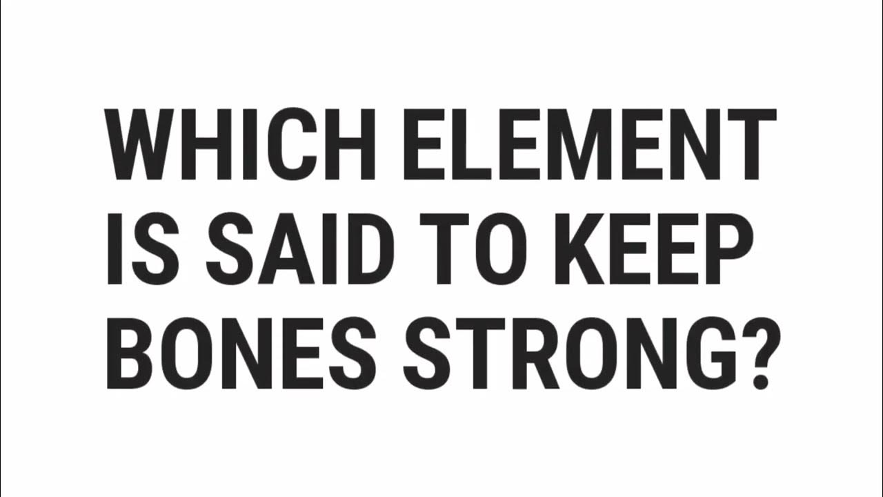 Which Element Is Said To Keep Bones Strong Top Quizzes Online YouTube which-element-is-said-to-keep-bones-strong-top-quizzes-online-youtube